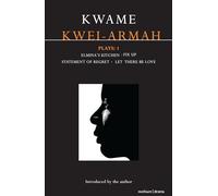 Kwei-Armah Plays: 1: Elmina's Kitchen; Fix Up; Statement Of Regret; Let There Be Love (Contemporary Dramatists)