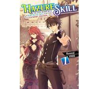 Hazure Skill: The Guild Member with a Worthless Skill Is Actually a Legendary Assassin, Vol. 1 (LN) | Paperback