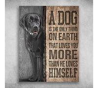 KWQDOZF A Dog is The Only Thing On Earth Labrador Retriever Wall Decoration for Restaurant, Cafe, Bar, Home, Courtyard Wall Metal Sign 8"x12"