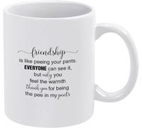 KWQDOZF Friendship is Like Peeing Your Pants Thank You for Being The Pee in My Pants Coffee Cup Double Side Printed Ceramic Tea Mug for Mom Dad Friend Wife Husband Gift 11oz
