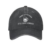 KWQDOZF Funny Cap Take A Pitcher It'll Last Longer Cap for Men Dad Hats Graphic Hat Black
