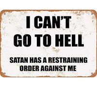 KWQDOZF I Can't Go to Hell Satan Has A Restraining Order Against Me Funny Vintage Tin Sign for Funny Garage Man Cave Home Bedroom Living Room Cafes Wall Decor 8x12 Inches