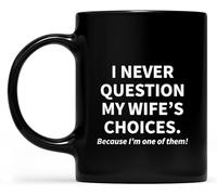 KWQDOZF I Never Question My Wife's Choices Playful Gift for Husbands Coffee Mugs Novelty Coffee Cup Double Side Printed Ceramic Tea Mug for Mom Dad Friend Wife Husband Gift 11oz