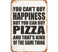 KWQDOZF Pizza metal signs You Can't Buy Happiness But You Can Buy Pizza tin poster vintage kitchen decor plaque wall decoration for home club bar cafe 8x12 inches