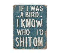 KWQDOZF Retro If I Was a Bird, I Know Who I'd Shit On Metal Tin Sign Funny Quotes Vintage Tin Sign Wall Art Decor for Home Bathroom Bedroom Cafes Bars Pubs Club Kitchen 8x12 Inch