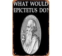 KWQDOZF Vintage Epictetus Stoic Philosopher Stoicism What Would Epictetus Do? Stoa Philosophy Poster Metal Aluminium Tin Sign Wall Decor 8"x12"