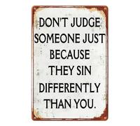 KWQDOZF Vintage Inspired Metal Wall Art Sign,Don't Judge Someone Just Because They Sin Differently Than You Tin Signs for Home Office Bar Garden Farm Yard Wall Decor 12x8 Inch