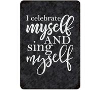 KWQDOZF Vintage Retro Funny Tin Sign I Celebrate Myself and Sing Myself Wall Decor for Garden Wall Home Farm Yard Front Door Indoor Outdoor Decor Street Sign 8x12 Inches