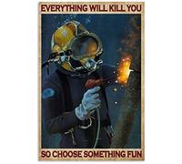 KWQDOZF Vintage Welder Welding Everything Will Kill You So Choose Something Welder's Workshop Poster Metal Aluminium Tin Sign Wall Decor 8"x12"