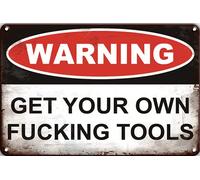 KWQDOZF Warning Get Your Own Fucking Tools Metal Tin Sign, Metal Wall Signs Tin Plaques 8x12 Inch Bar Kitchen Home Man Cave Bedroom Lounge Dining Room Kitchen Coffee Bar Gifts