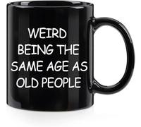 KWQDOZF Weird Being The Same Age As Old People Mug for Men Coffee Mugs Novelty Coffee Cup Double Side Printed Ceramic Tea Mug for Mom Dad Friend Wife Husband Gift 11oz