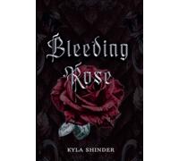 Kyla Shinder Bleeding Rose Paperback Book Kyla Shinder Multicolor
