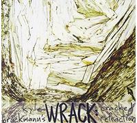Kyle Bruckmann's Wrack - Cracked Refraction
