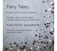 Kyle Horch/Fadina - Fairy Tales: Recital music from Eastern Europe for saxophone and piano