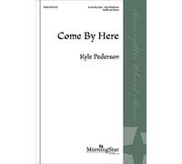 Kyle Pederson: Come By Here: SATB: Vocal Score