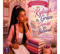 Kyleigh Grace - The Damsel Who Believed (The Book of Damsels)