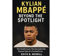 Kylian Mbappé Beyond The Spotlight: The Health Scare That Revealed the Human Side of a Football Icon
