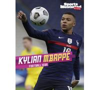 Kylian Mbappe : Football Icon