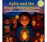 Kylie and the Magic Petroglyphs: Little Aloha Adventures: 6