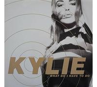 Kylie Minogue - What Do I Have To Do