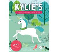 Kylie's Coloring & Activity Book: A Personalized Gift For Kylie - Her Name on Every Custom Coloring Page (Personalized Coloring Pages)