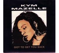 KYM MAZELLE - Got to get you back [VINYL]