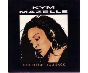 KYM MAZELLE - Got to get you back [VINYL]