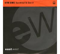 Kym Sims - Kym Sims: Too Blind To See It 7"