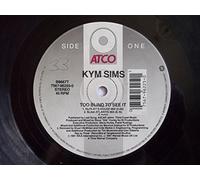 Kym Sims - Too Blind to See It [VINYL]