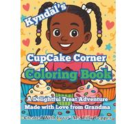 Kyndal’s Cupcake Corner Coloring Book: A Delightful Treat Adventure Made with Love from Grandma