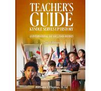Kyndle Serves Up History: An International Day Soul Food Journey Teacher's Guide-2nd Edition