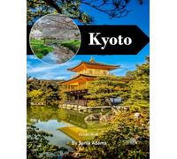 Kyoto: A Perfect Coffee Table Picture Book - Travel and Tourism Lovers