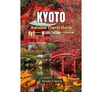 Kyoto Autumn Travel Guide 2025/2026: Must-See Fall Foliage Spots, Temples, Gardens and Seasonal Festivals in Japan's Cultural Heartland