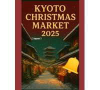 KYOTO CHRISTMAS MARKET 2025: "Exploring the Magical World of Christmas Markets” (Super Explore)