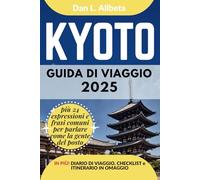 KYOTO Guida di viaggio 2025: Esplora le spiagge, la fauna selvatica, la cucina e gli affascinanti monumenti dell'India con un itinerario ideale di 7 ... (Guida Di Viaggio Tascabile Facile)