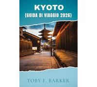 KYOTO GUIDA DI VIAGGIO 2026