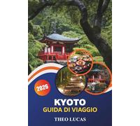 Kyoto Guida Di Viaggio 2026: Esplora templi, giardini, tesori nascosti, i migliori ristoranti e consigli pratici nell'antica capitale del Giappone