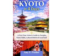 Kyoto in 4 Days: A First-Time Visitor's Guide to Temples, Scenic Walks, Cultural Districts & Local Food