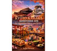 KYOTO & OSAKA REISEFÜHRER 2026