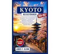 Kyoto Reiseführer 2026-2027: Gut getaktete Tage von Fushimi Inari rashiyama - mit frühem Start, öffentlichen Verkehrsmitteln, abwechslungsreichen Tempelbesuchen, kulinarischen Pausen und kultureller Etikette