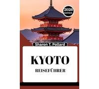 KYOTO REISEFÜHRER 2026: Die kulturelle Herzschlag enthüllt die Berge des Nordwestens