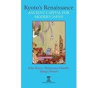 Kyoto’s Renaissance: Ancient Capital for Modern Japan