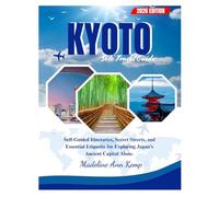 KYOTO SOLO TRAVEL GUIDE 2026: Self-Guided Itineraries, Secret Streets, and Essential Etiquette for Exploring Japan's Ancient Capital Alone.
