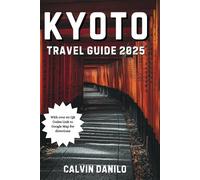 Kyoto Travel Guide 2025 (Calvin Guide)