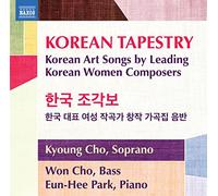 Kyoung Cho; Won Cho; Eun-Hee Park - Korean Tapestry - Korean Art Songs by Leading Korean Women Composers
