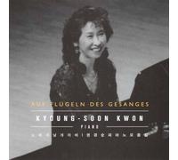KYOUNG-SOON KWON - Auf Flugeln Des Gesanges (Korea Edition)