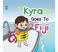 Kyra Goes to Fiji: 1 (Kyra Boo Travel)