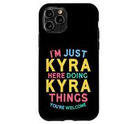 Kyra Here Doing Kyra Things Funny Kyra Name Case for iPhone 11 Pro