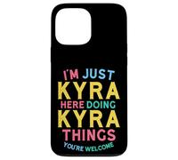 Kyra Here Doing Kyra Things Funny Kyra Name Case for iPhone 13 Pro Max