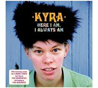 Kyra - Here I Am, I Always Am [VINYL]